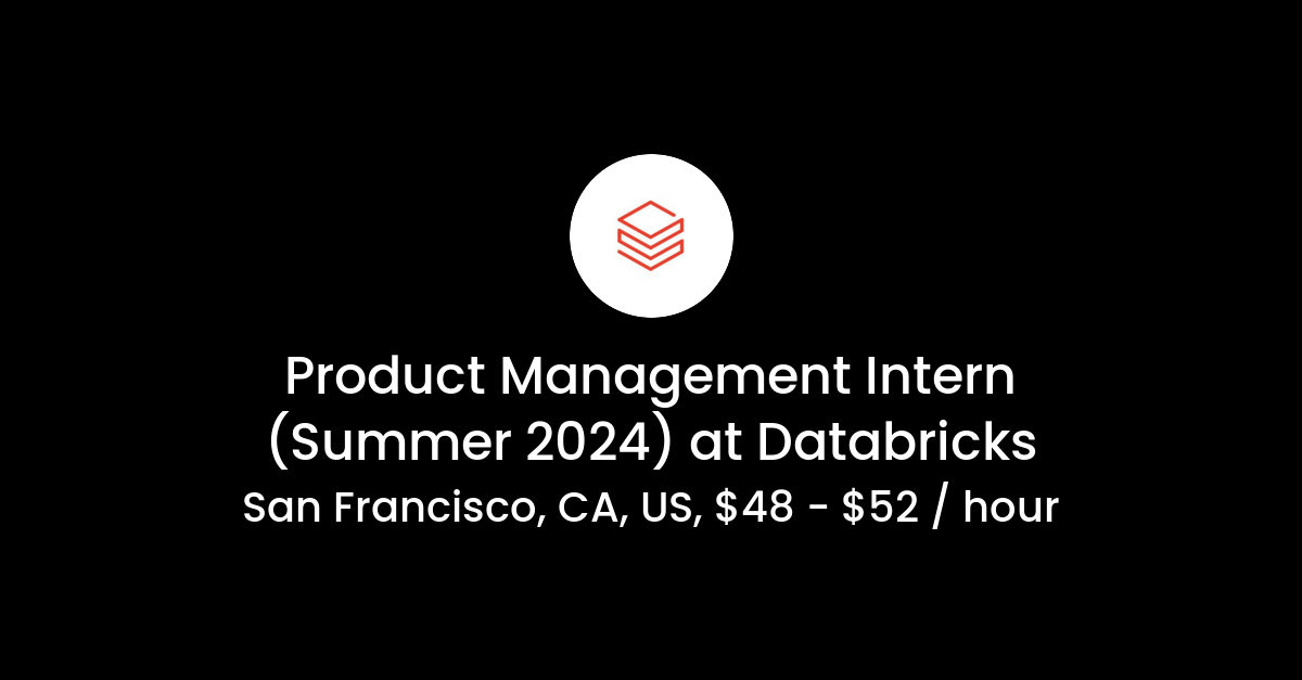 Product Management Intern (Summer 2024) at Databricks CybersecurityHQ.io