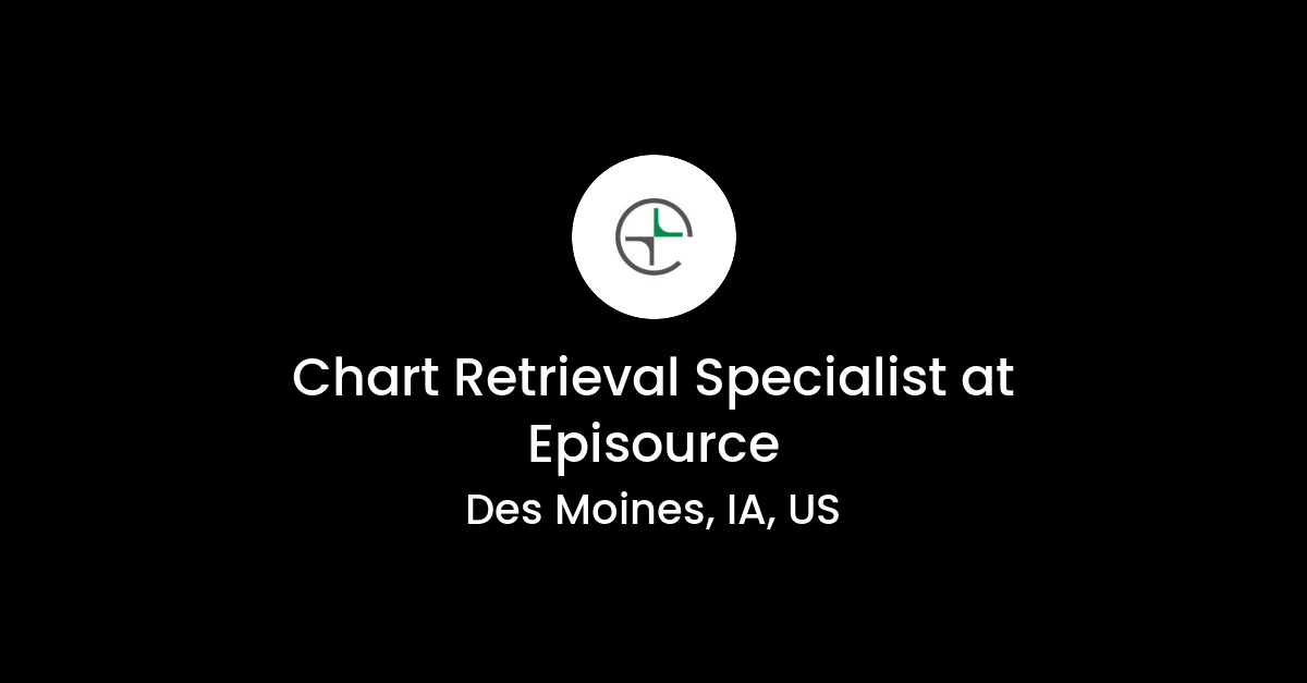 Chart Retrieval Specialist at Episource CybersecurityHQ.io